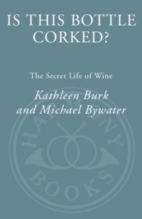 cover of the book Is This Bottle Corked?: The Secret Life of Wine