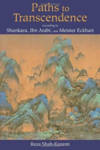 cover of the book Paths to Transcendence: According to Shankara, Ibn Arabi & Meister Eckhart (Spiritual Masters)