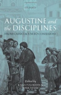 cover of the book Augustine and the Disciplines: from Cassiciacum to Confessions