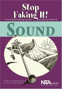 cover of the book Sound: Stop Faking It!  Finally Understanding Science So You Can Teach It