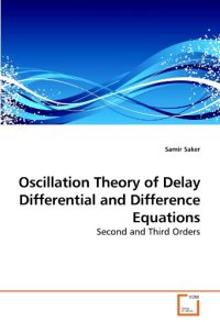 cover of the book Oscillation Theory of Delay Differential and Difference Equations: Second and Third Orders