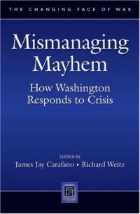 cover of the book Mismanaging Mayhem: How Washington Responds to Crisis