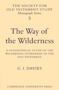 cover of the book The Way of the Wilderness: A Geographical Study of the Wilderness Itineraries in the Old Testament (Society for Old Testament Study Monographs)