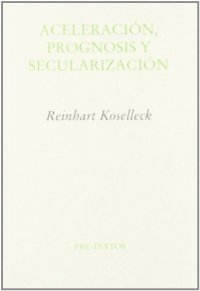 cover of the book Aceleración, prognosis y secularización