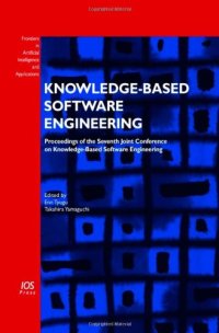 cover of the book Knowledge-Based Software Engineering: Proceedings of the Seventh Joint Conference on Knowledge-Based Software Engineering