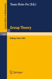 cover of the book Group Theory, Beijing 1984: Proceedings of an International Symposium held in Beijing, Aug. 27–Sep. 8, 1984