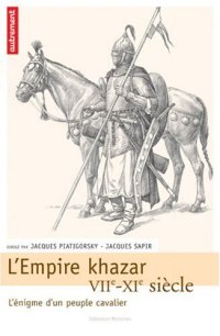 cover of the book L'Empire khazar : VIIe-XIe siècle, l'énigme d'un peuple cavalier