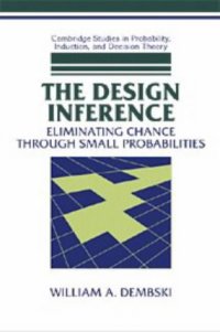 cover of the book The Design Inference: Eliminating Chance through Small Probabilities