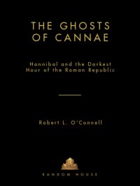 cover of the book The Ghosts of Cannae: Hannibal and the Darkest Hour of the Roman Republic