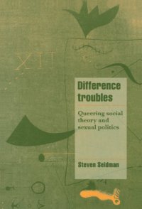 cover of the book Difference Troubles: Queering Social Theory and Sexual Politics