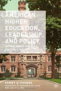 cover of the book American Higher Education, Leadership, and Policy: Critical Issues and the Public Good