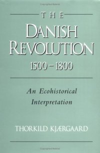 cover of the book The Danish Revolution, 1500–1800: An Ecohistorical Interpretation