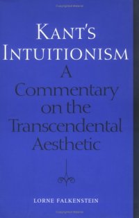 cover of the book Kant's Intuitionism: A Commentary on the Transcendental Aesthetic (Toronto Studies in Philosophy)