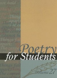 cover of the book Poetry for Students: Presenting Analysis, Context, and Criticism on  Commonly Studied Poetry (Volume 27)