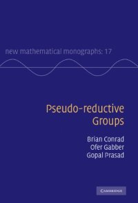 cover of the book Pseudo-reductive Groups (New Mathematical Monographs)