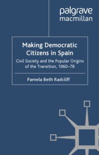 cover of the book Making Democratic Citizens in Spain: Civil Society and the Popular Origins of the Transition, 1960-78