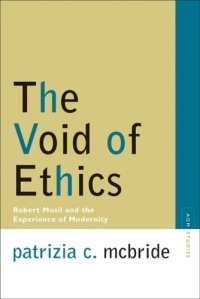 cover of the book The Void of Ethics: Robert Musil and the Experience of Modernity (Avant-Garde & Modernism Studies)