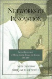 cover of the book Networks of Innovation: Vaccine Development at Merck, Sharp and Dohme, and Mulford, 1895–1995