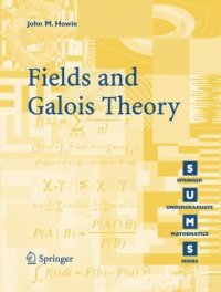 cover of the book Fields and Galois Theory