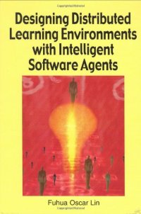 cover of the book Designing Distributed Learning Environments With Intelligent Software Agents