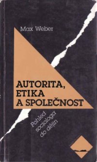 cover of the book Autorita, etika a společnost: pohled sociologa do dějin