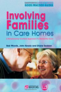 cover of the book Involving families in care homes: a relationship-centred approach to dementia care