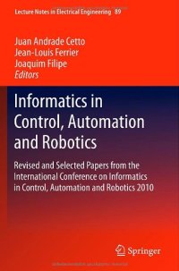 cover of the book Informatics in Control, Automation and Robotics: Revised and Selected Papers from the International Conference on Informatics in Control, Automation and Robotics 2010
