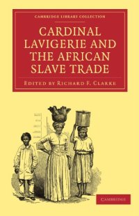 cover of the book Cardinal Lavigerie and the African Slave Trade