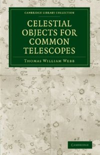 cover of the book Celestial Objects for Common Telescopes