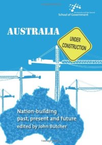 cover of the book Australia Under Construction: Nation-building Past, Present and Future (Australian and New Zealand School of Government (ANZSOG))