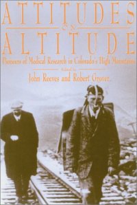 cover of the book Attitudes on altitude: pioneers of medical research in Colorado's high mountains