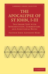 cover of the book The Apocalypse of St John, I–III: The Greek Text with Introduction, Commentary, and Additional Notes