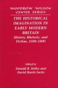 cover of the book The Historical Imagination in Early Modern Britain: History, Rhetoric, and Fiction, 1500–1800