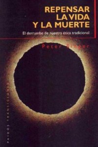 cover of the book Repensar la vida y la muerte: El derrumbe de nuestra ética profesional