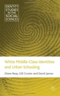 cover of the book White Middle Class Identities and Urban Schooling (Identity Studies in the Social Sciences)