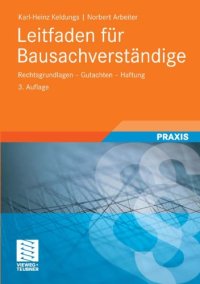 cover of the book Leitfaden für Bausachverständige: Rechtsgrundlagen - Gutachten - Haftung, 3. Auflage