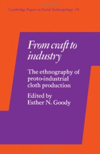 cover of the book From Craft to Industry: The Ethnography of Proto-Industrial Cloth Production