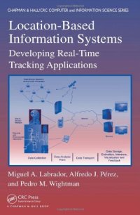 cover of the book Location-Based Information Systems: Developing Real-Time Tracking Applications (Chapman & Hall CRC Computer & Information Science Series)