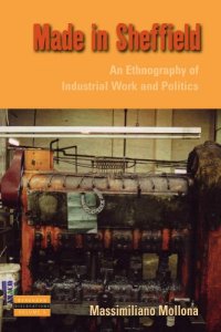 cover of the book Made in Sheffield: An Ethnography of Industrial Work and Politics