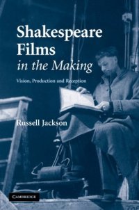 cover of the book Shakespeare Films in the Making: Vision, Production and Reception