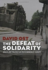 cover of the book Defeat of Solidarity: Anger And Politics In Postcommunist Europe