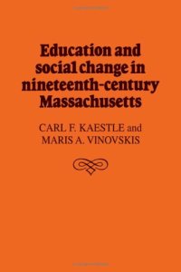 cover of the book Education and Social Change in Nineteenth-Century Massachusetts