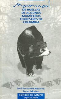 cover of the book Manual de huellas de algunos mamíferos terrestres de Colombia