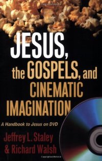 cover of the book Jesus, the Gospels, and Cinematic Imagination: A Handbook to Jesus on DVD