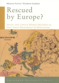 cover of the book Rescued by Europe?: social and labour market reforms in Italy from Maastricht to Berlusconi