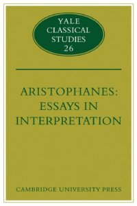 cover of the book Aristophanes: Essays in Interpretation (Yale Classical Studies (No. 26))