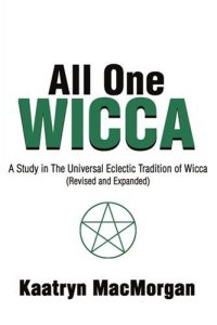 cover of the book All One Wicca: A Study in the Universal Eclectic Tradition of Wicca