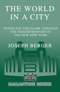 cover of the book The World in a City: Traveling the Globe Through the Neighborhoods of the New New York