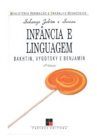 cover of the book Infância e Linguagem: Bakhtin, Vygotsky e Benjamin