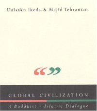 cover of the book Global civilization: a Buddhist-Islamic dialogue